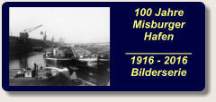 100 JahreMisburger Hafen___________1916 - 2016Bilderserie
